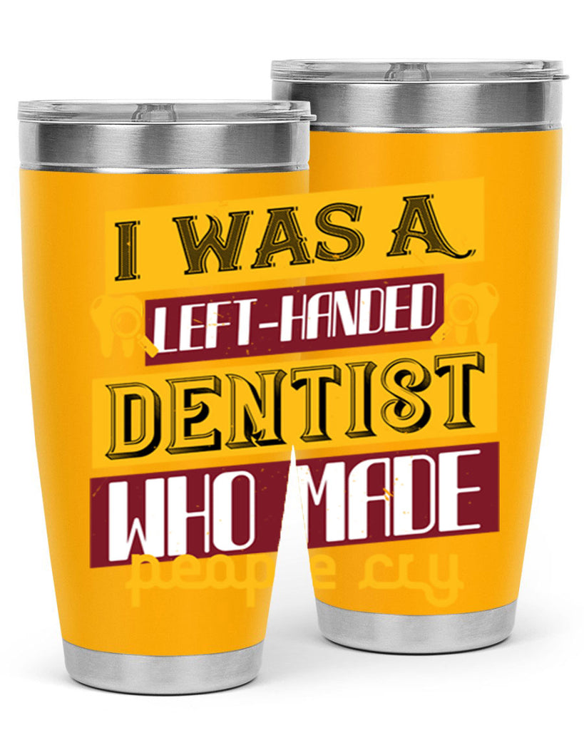 I was aleft handed Style 34#- dentist- tumbler