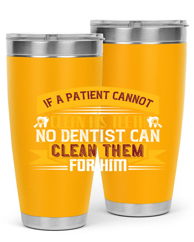 If a patient cannot clean his teeth Style 33#- dentist- tumbler