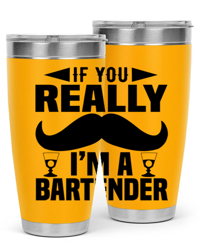 If you really Style 15#- bartender- tumbler