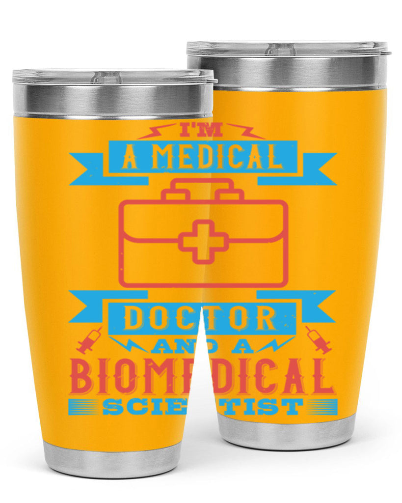 Im a medical doctor and a biomedical scientist Style 42#- medical- tumbler