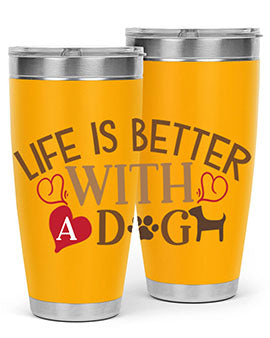Life is Better With a Dog Style 77#- dog- Tumbler