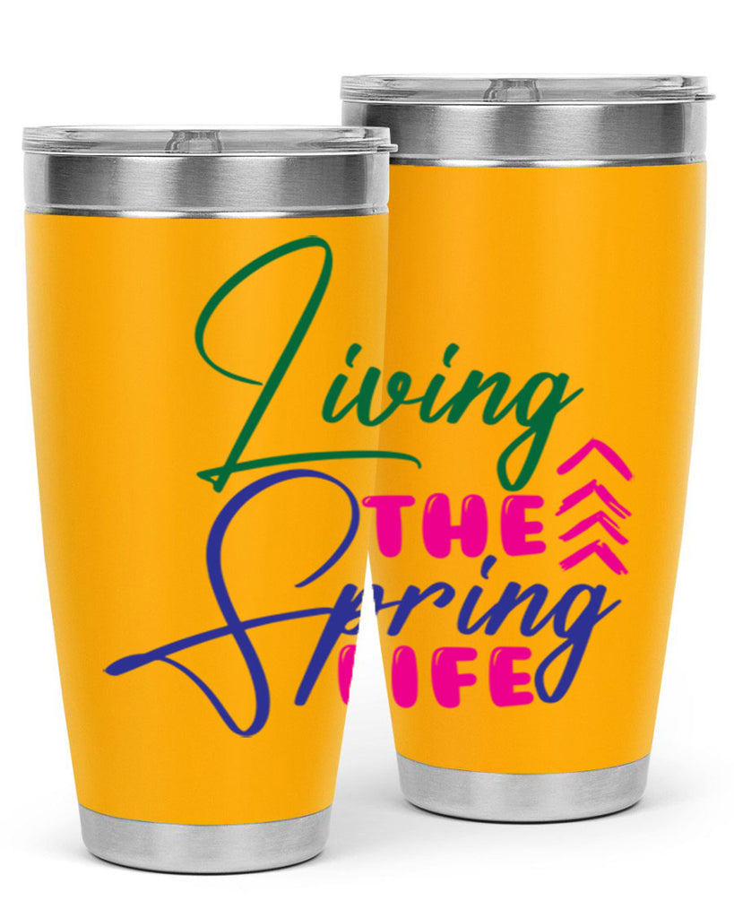 Living The Spring Life 320#- spring- Tumbler