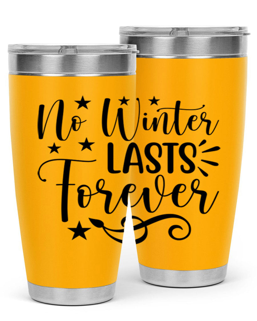 No Winter Lasts Forever 352#- spring- Tumbler
