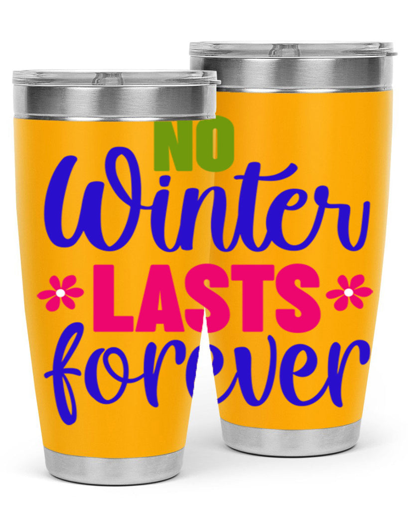 No Winter Lasts Forever 355#- spring- Tumbler