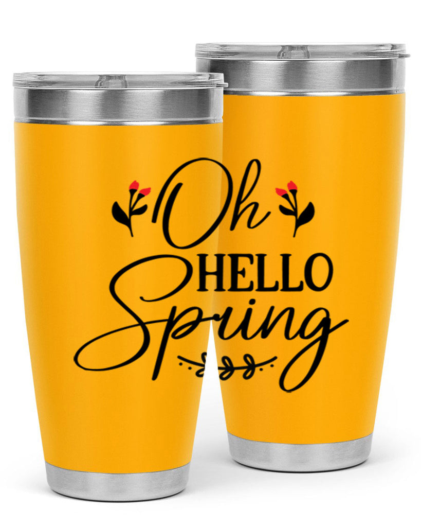 Oh hello spring  382#- spring- Tumbler