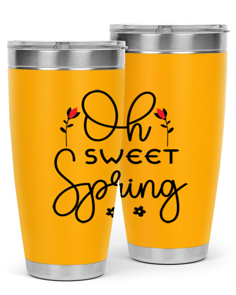 Oh sweet spring  386#- spring- Tumbler