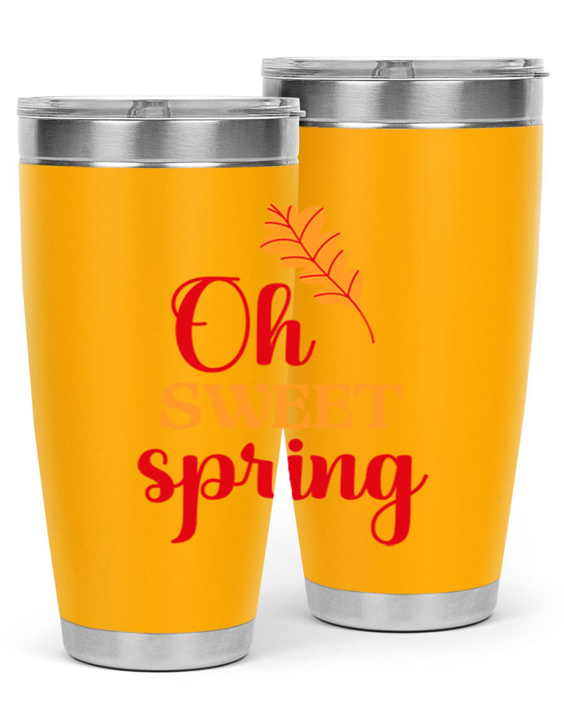 Oh sweet spring 373#- spring- Tumbler