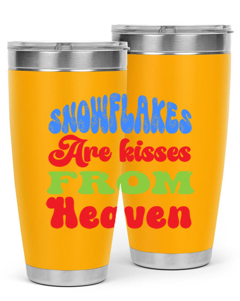 Snowflakes are kisses from heaven 377#- winter- Tumbler