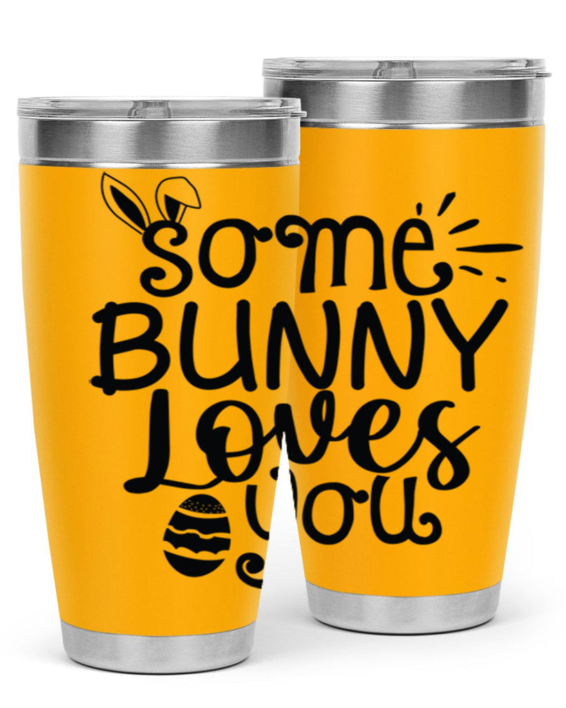 Some bunny loves you  404#- spring- Tumbler