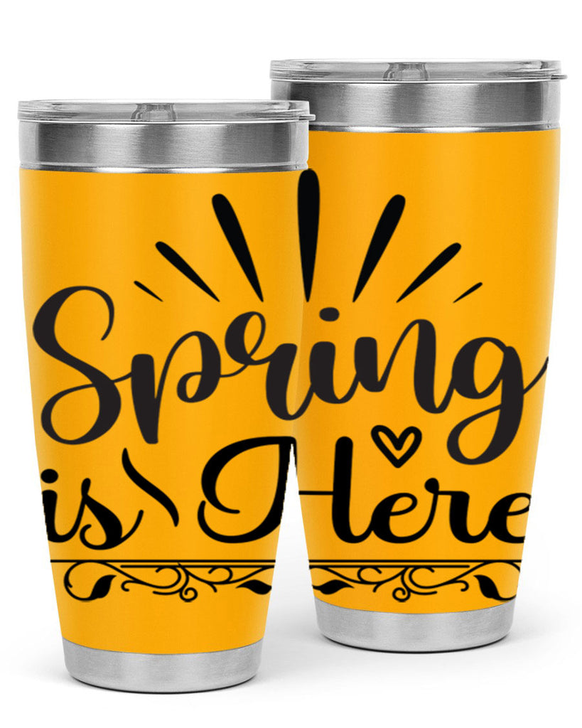 Spring is Here  501#- spring- Tumbler