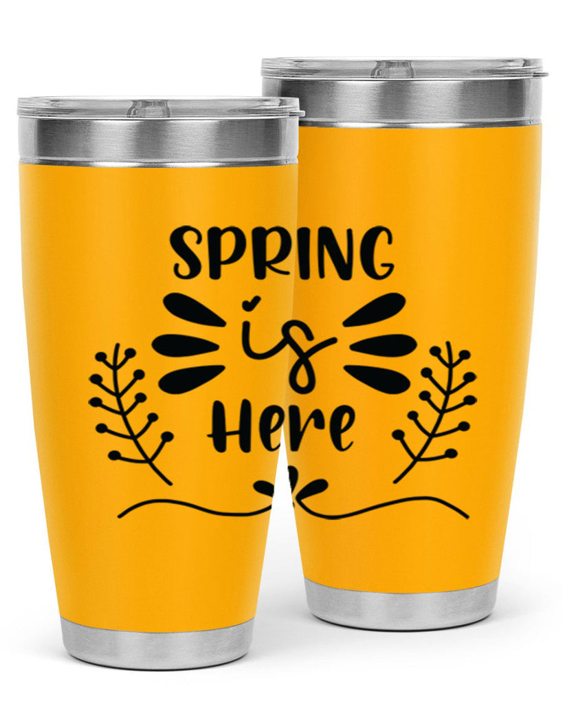 Spring is Here 445#- spring- Tumbler