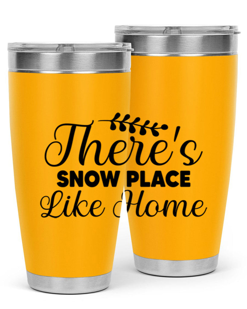 Theres Snow Place Like Home 405#- winter- Tumbler