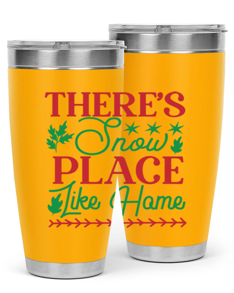 Theres Snow Place Like Home 412#- winter- Tumbler