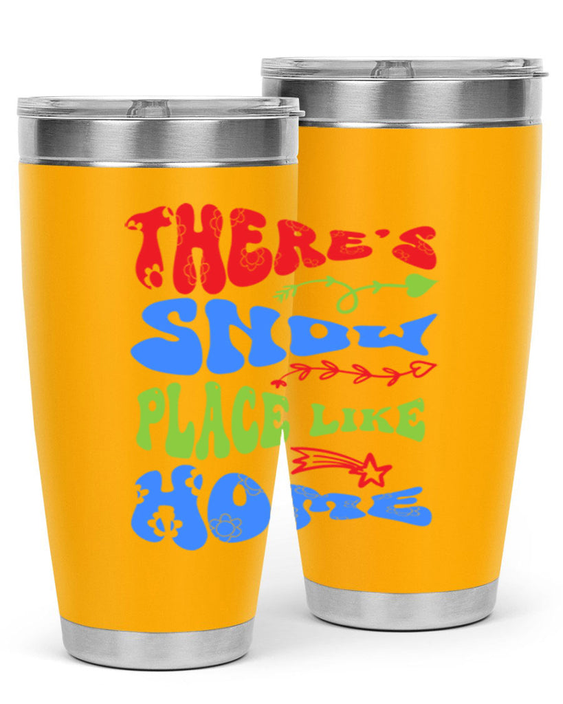 Theres snow place like home 409#- winter- Tumbler