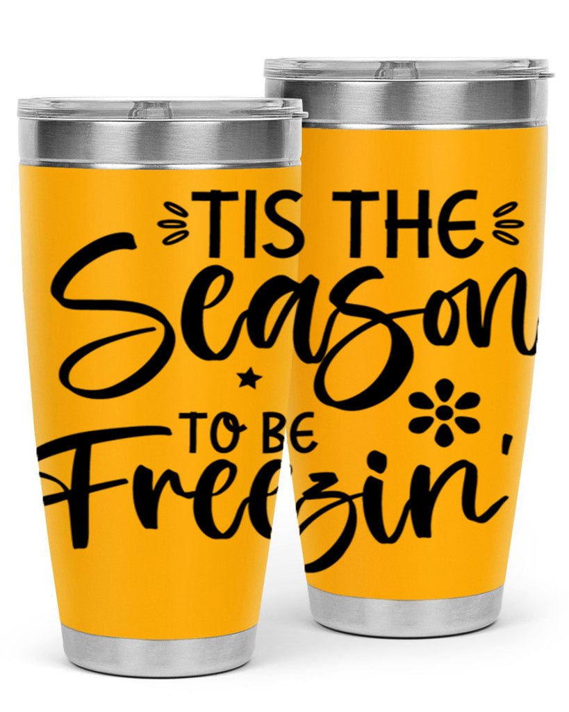 Tis The Season To Be Freezin417#- winter- Tumbler