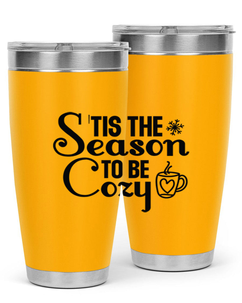 Tis the Season to Be Cozy 1#- winter- Tumbler