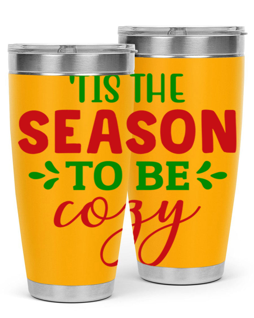 Tis the Season to Be Cozy 2#- winter- Tumbler