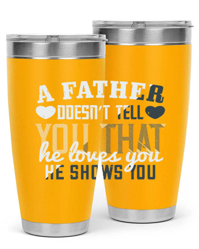 a father doesn’t tell you 201#- fathers day- Tumbler