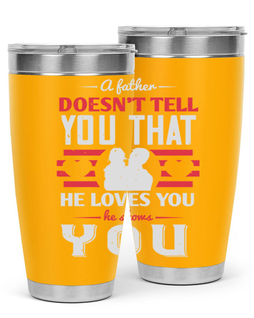 a father doesn’t tell you that 234#- fathers day- Tumbler