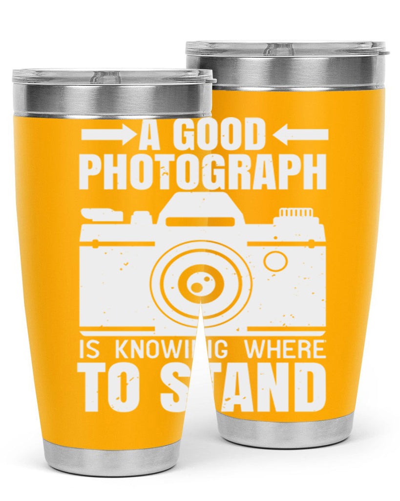 a good photograph is knowing where to stand 50#- photography- Tumbler