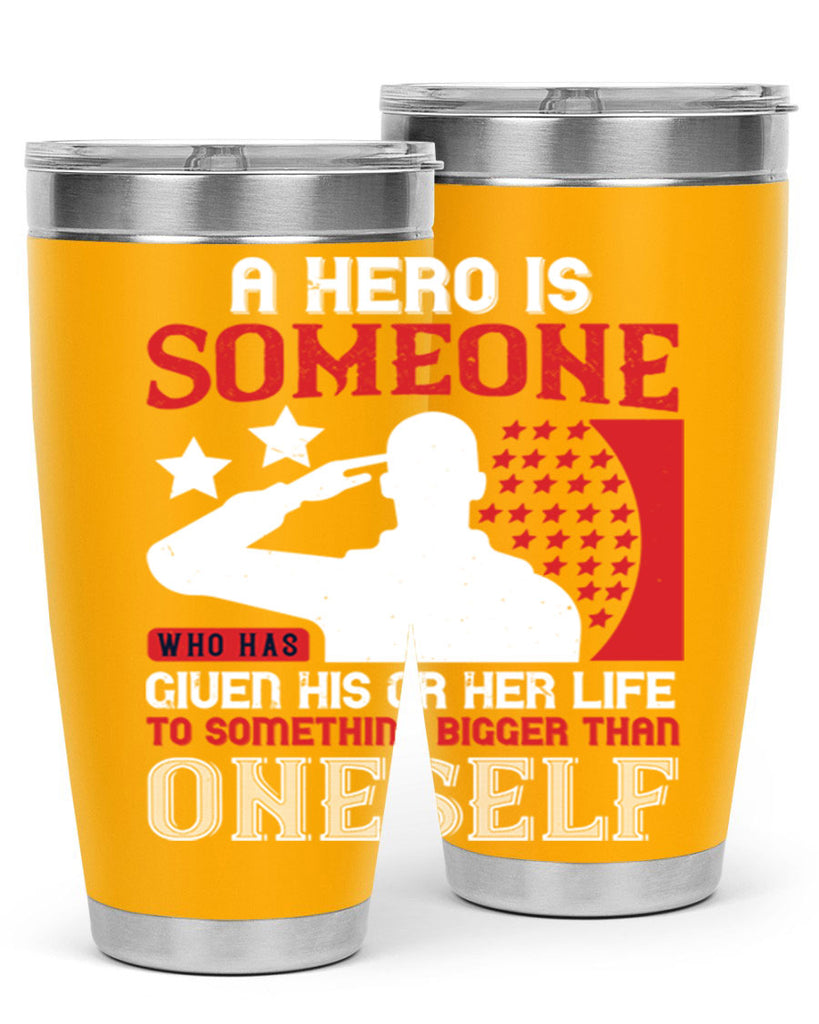 a hero is someone who has given his or her life to something bigger than oneself 82#- Veterns Day- Tumbler