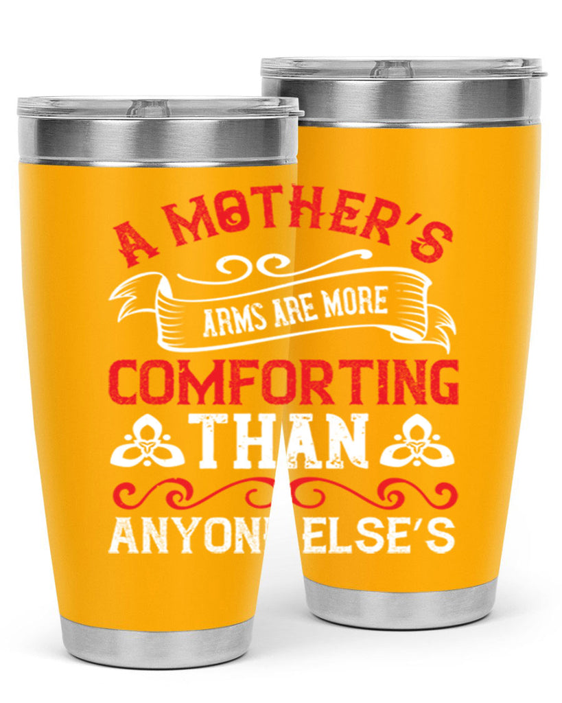 a mother’s arms are more comforting than anyone else’s 233#- mom- Tumbler