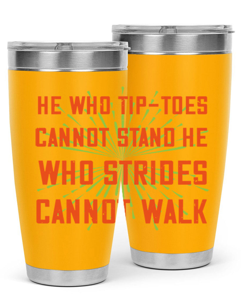 he who tiptoes cannot stand he who strides cannot walk 83#- walking- Tumbler
