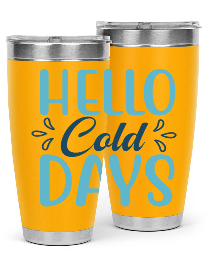 hello cold days 144#- winter- Tumbler