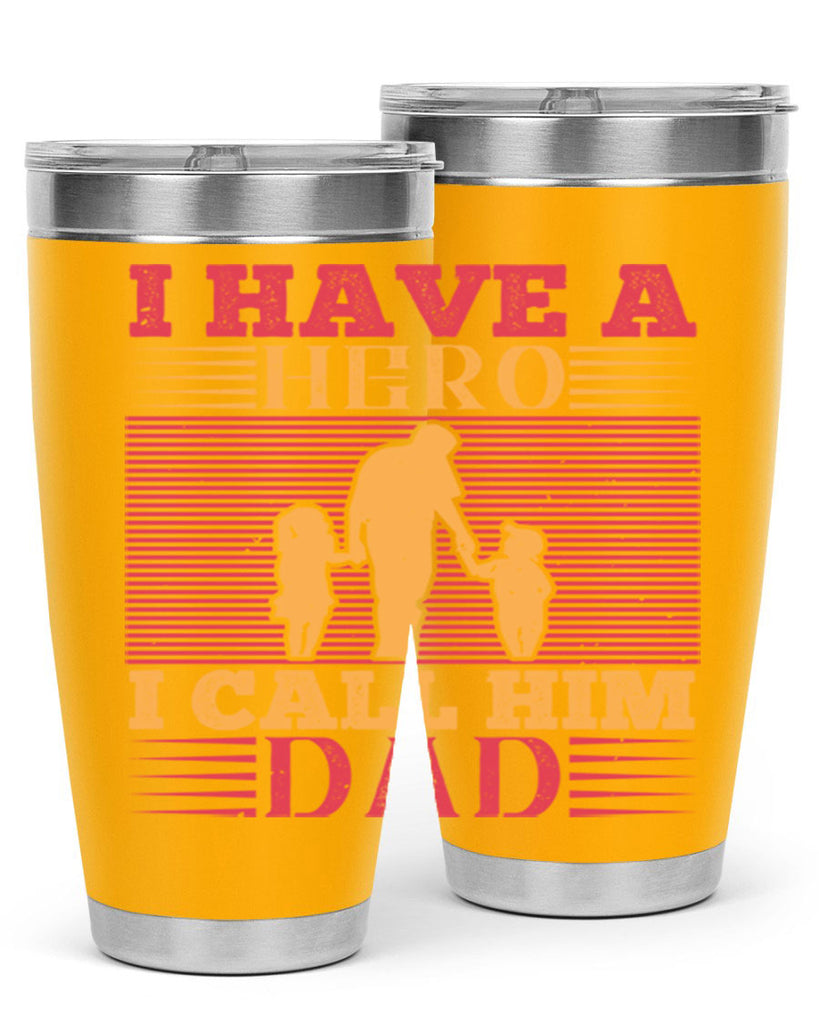 i have a hero i call him dad 198#- fathers day- Tumbler