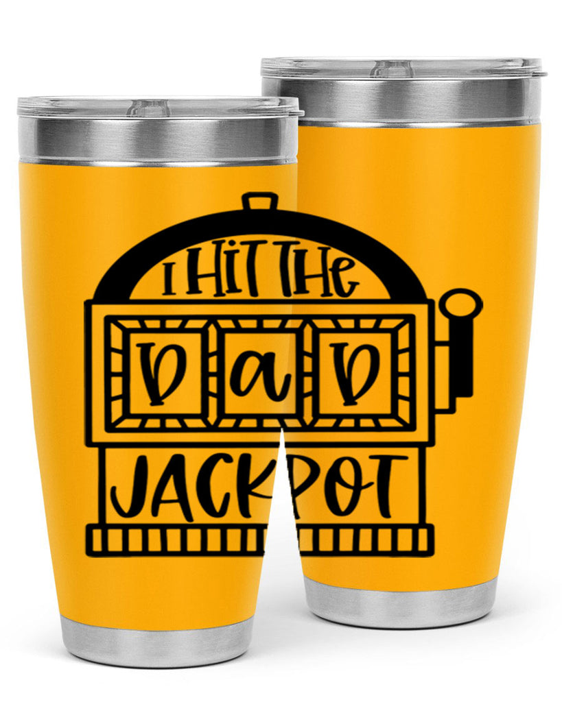 i hit the dad jackpot 43#- fathers day- Tumbler