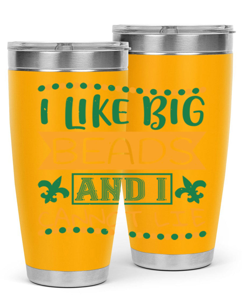 i like big beads and i cannot lie 67#- mardi gras- Tumbler