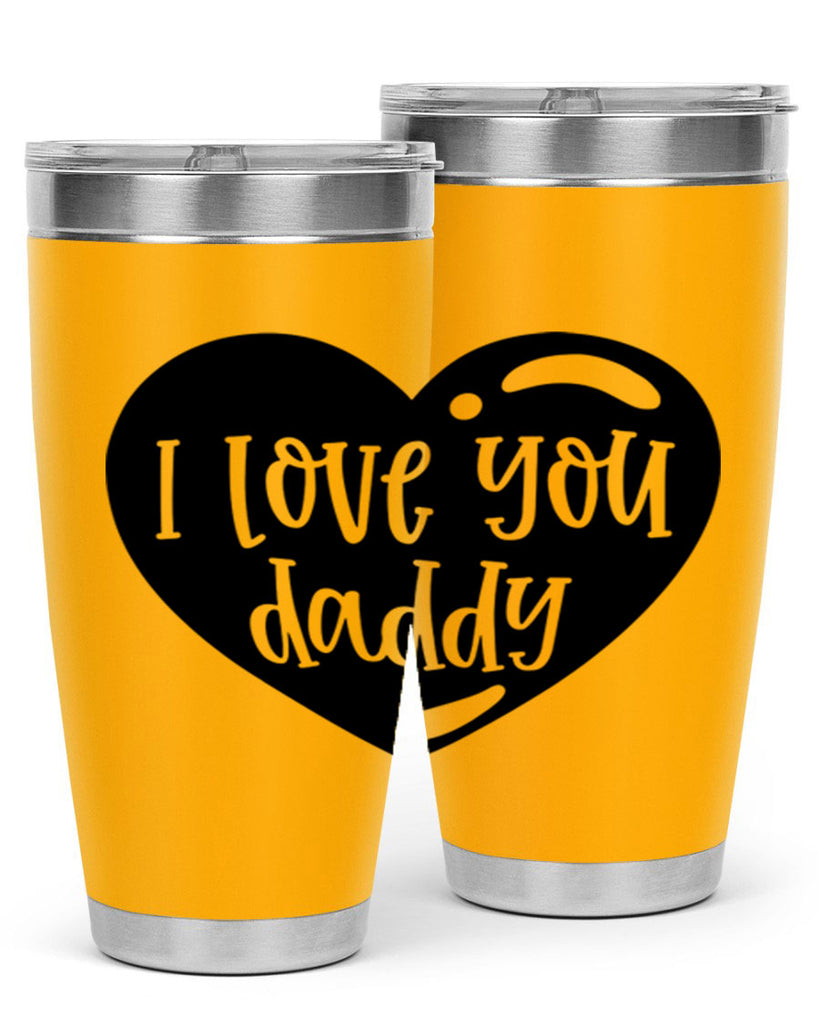 i love you daddy 40#- fathers day- Tumbler