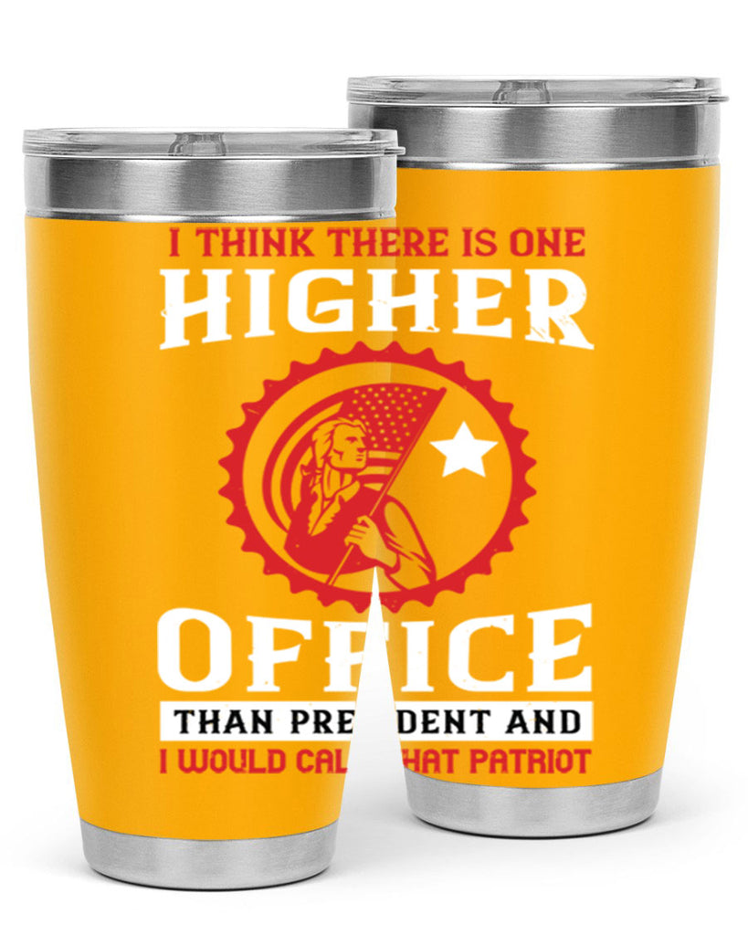 i think there is one higher office than president and i would call that patriot 58#- Veterns Day- Tumbler
