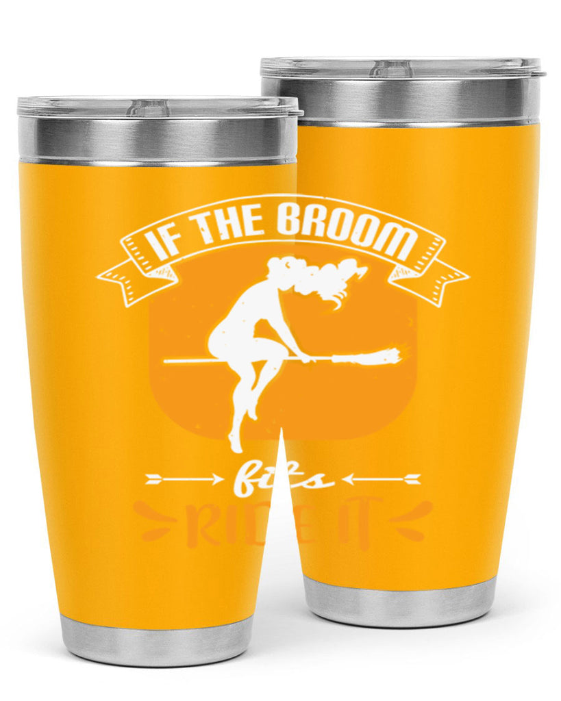 if the broom fits ride it 146#- halloween- Tumbler