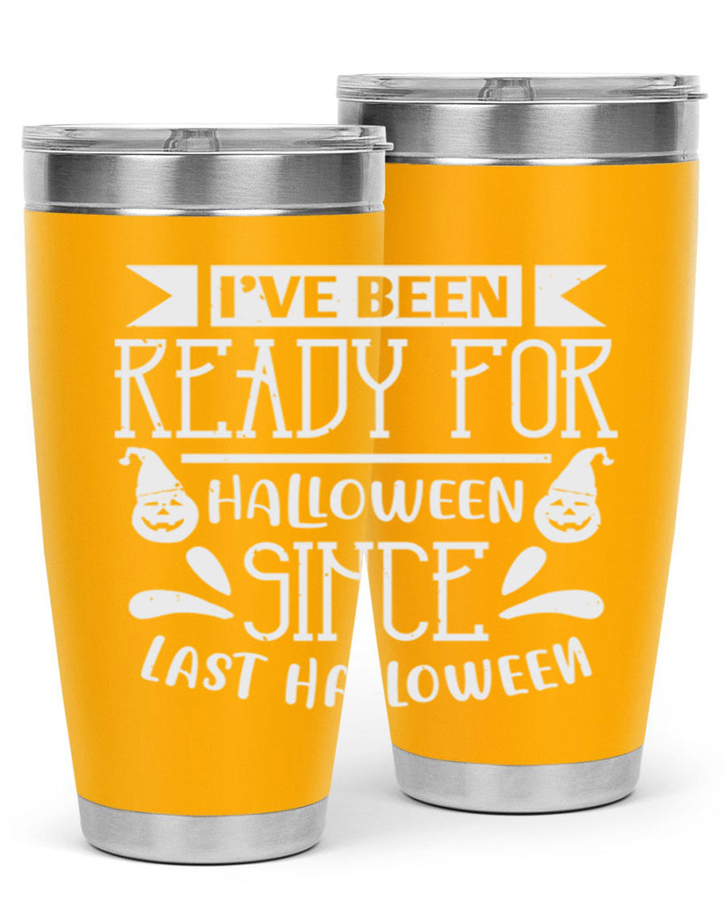 ihave been ready for halloween 145#- halloween- Tumbler