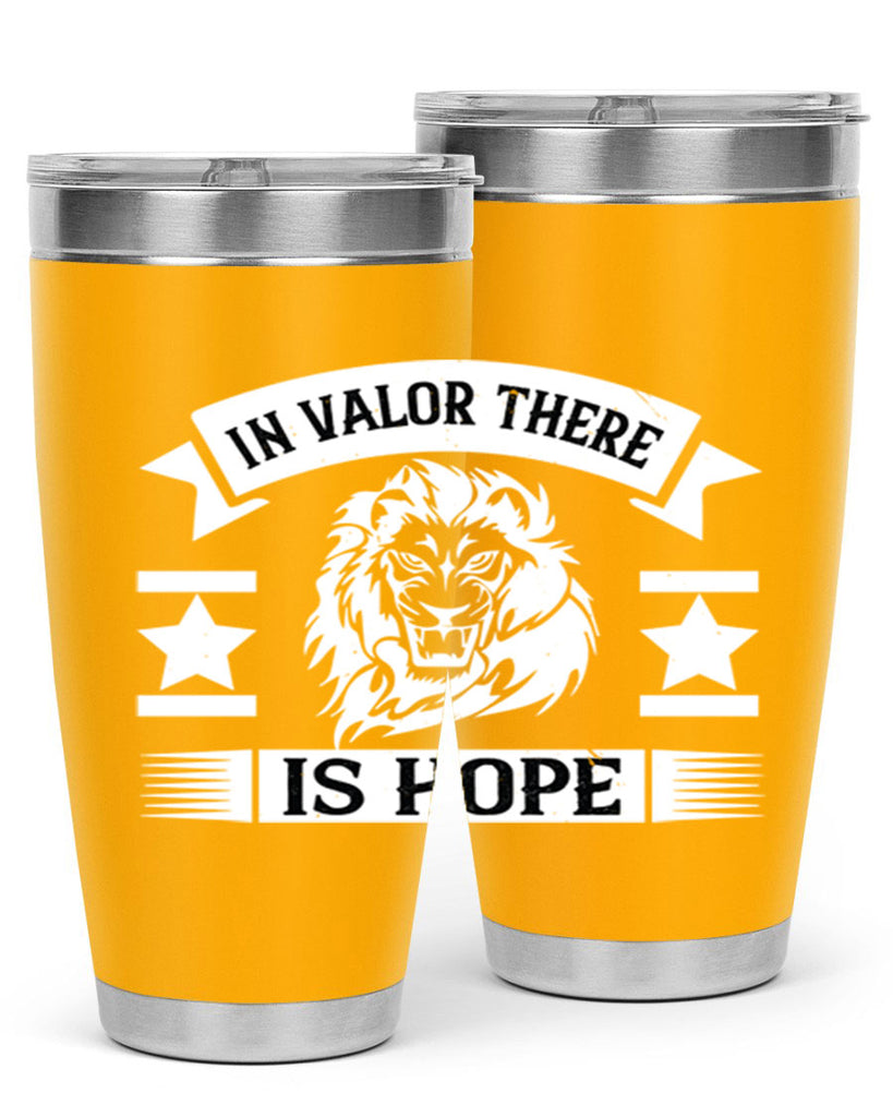 in valor there is hope 56#- Veterns Day- Tumbler