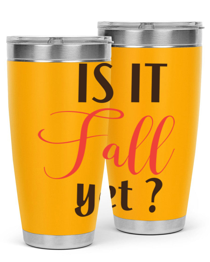 is it fall yet 354#- fall- Tumbler
