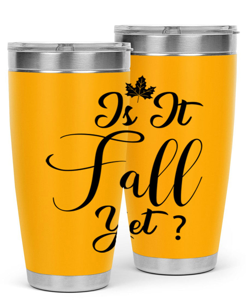 is it fall yet 355#- fall- Tumbler