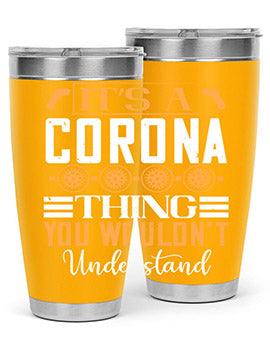 it’s a corona thing you wouldn’t understand Style 29#- corona virus- Tumbler