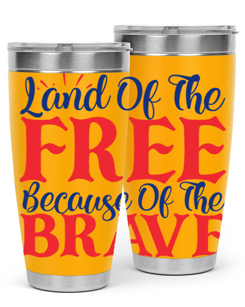 land of the free because of the brave Style 56#- Fourt Of July- Tumbler