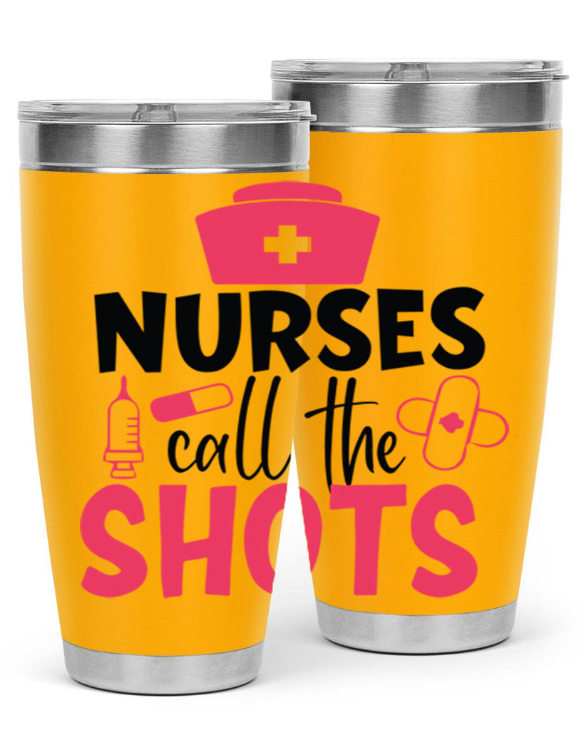 nurses call the shots Style Style 88#- nurse- tumbler