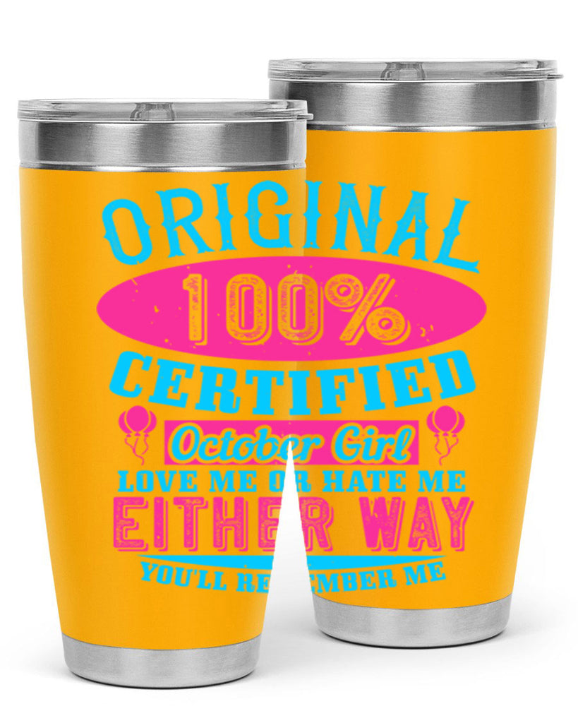 original certified october girl love me or hate me either way youll remember me Style 46#- birthday- tumbler