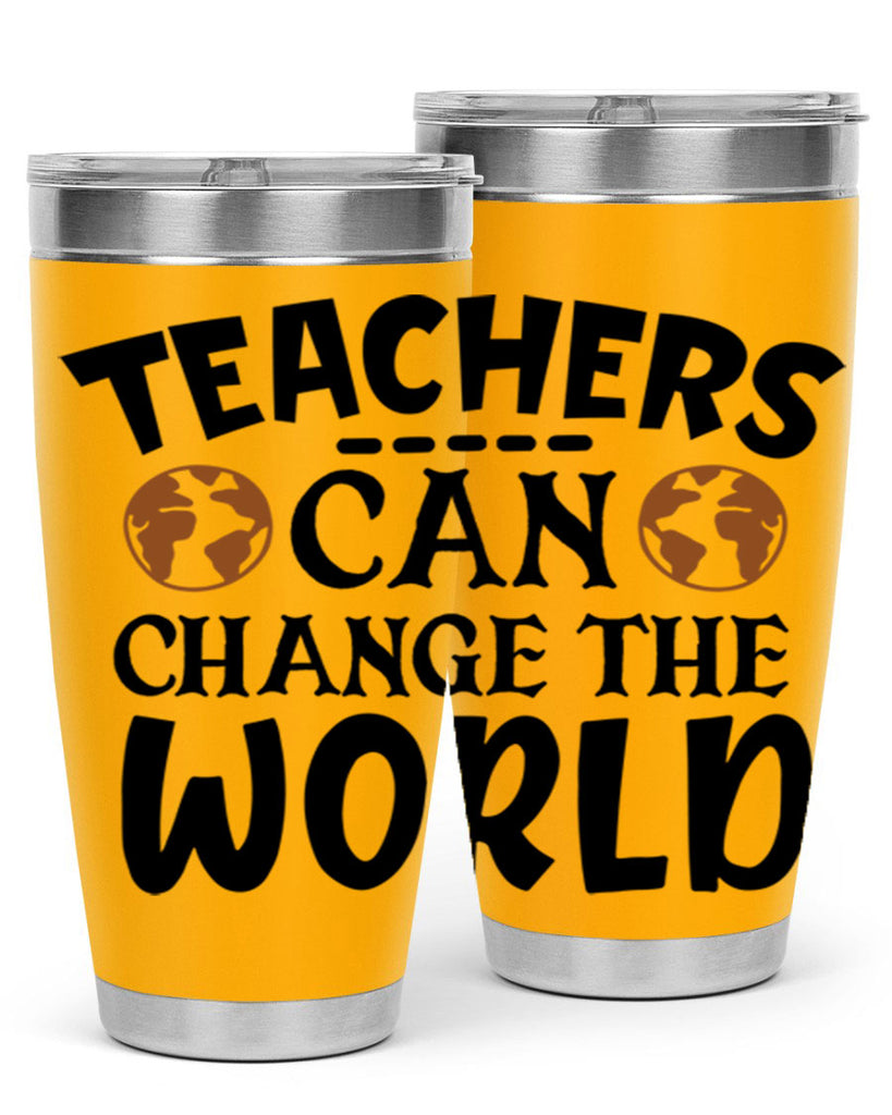 teachers can change the world Style 134#- teacher- tumbler