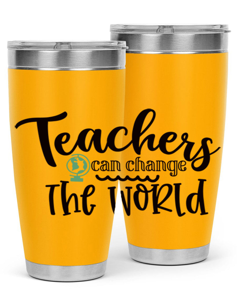 teachers can change the world Style 135#- teacher- tumbler