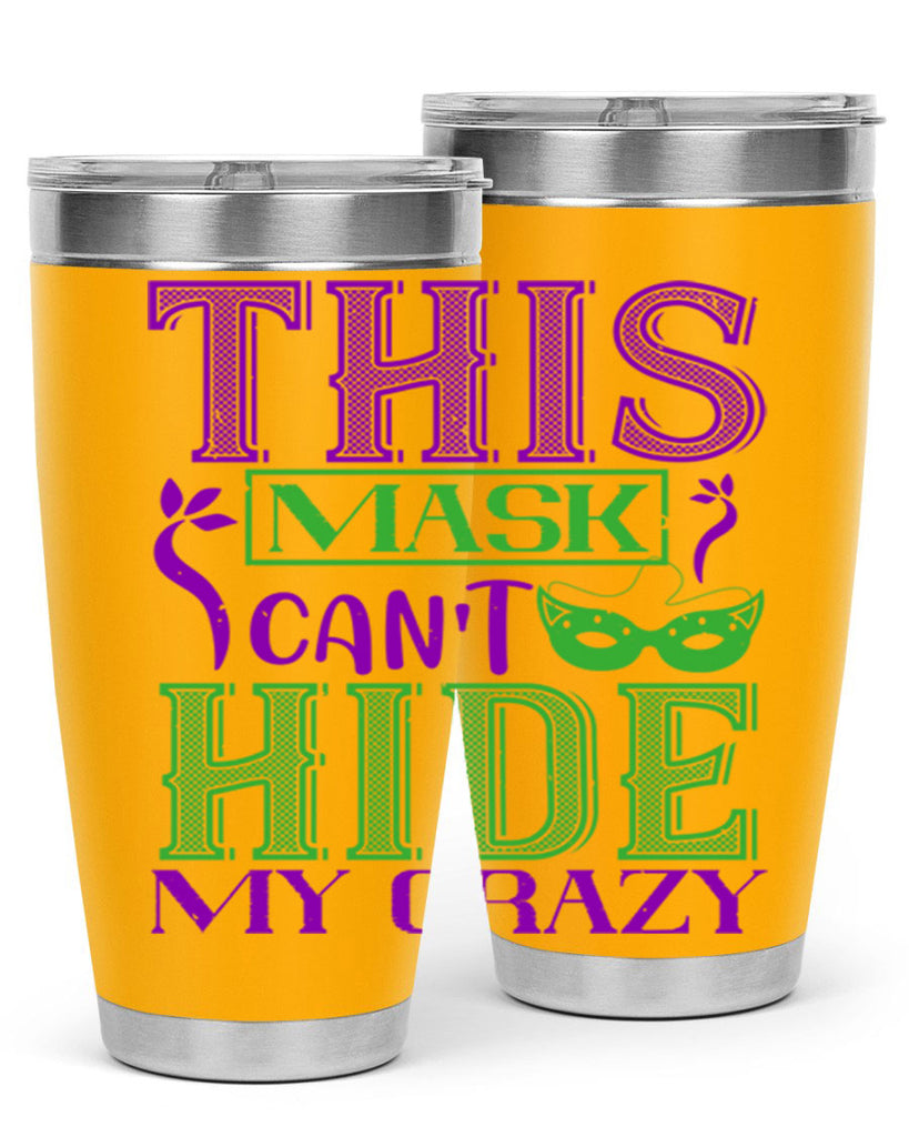 this mask can’t hide my crazy 35#- mardi gras- Tumbler