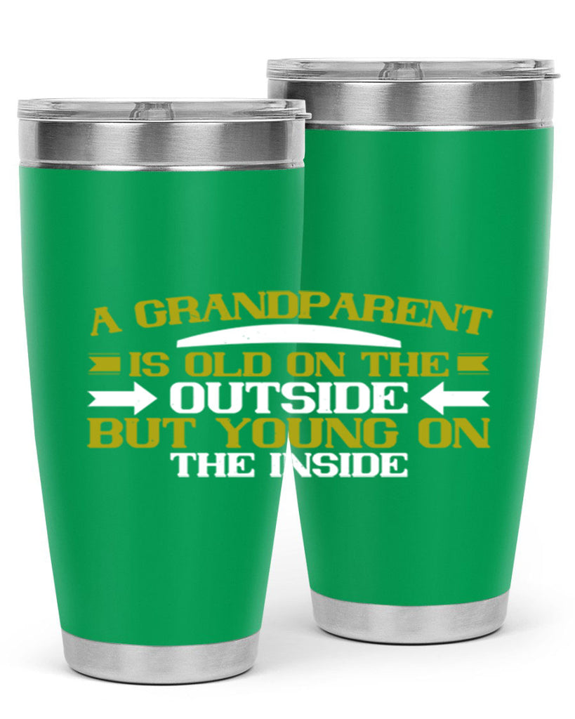 A grandparent is old on the outside but young on the inside 95#- grandma - nana- Tumbler