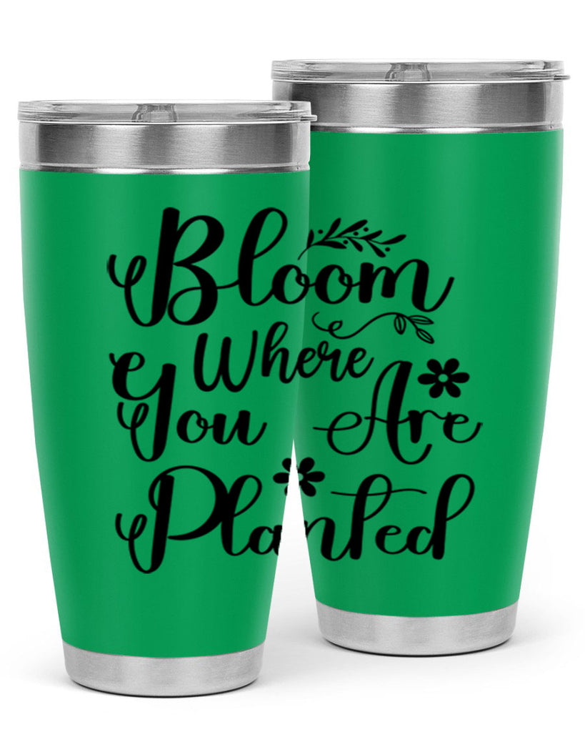 Bloom Where You Are Planted 75#- spring- Tumbler