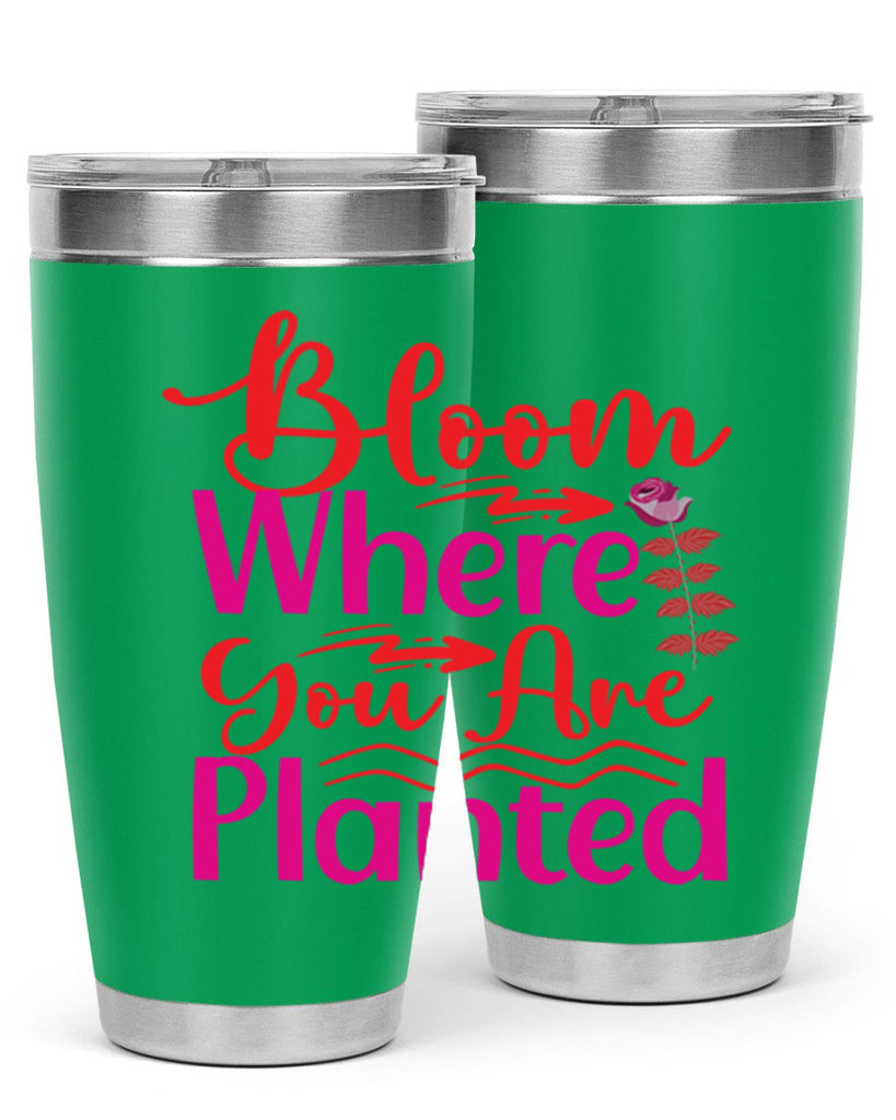 Bloom Where You Are Planted 76#- spring- Tumbler