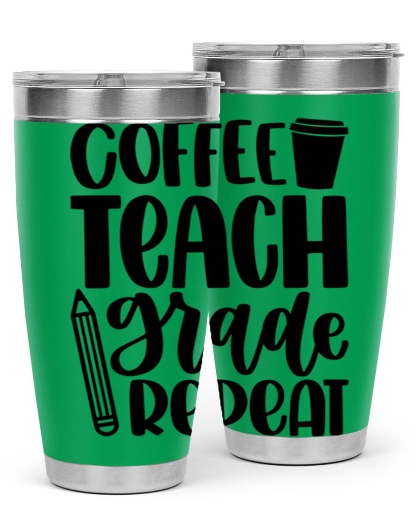 Coffee Teach Grade Repeat Style 83#- teacher- tumbler