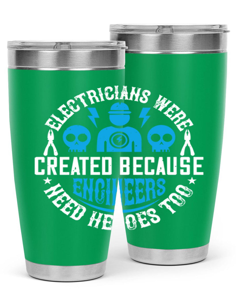 Electrician created because engineers need heroes too Style 55#- electrician- tumbler